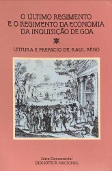 O ÚLTIMO REGIMENTO DA ECONOMIA DA INQUISIÇÃO DE GOA. Leitura e prefácio de Raul Rêgo.